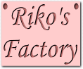 Riko's Factory